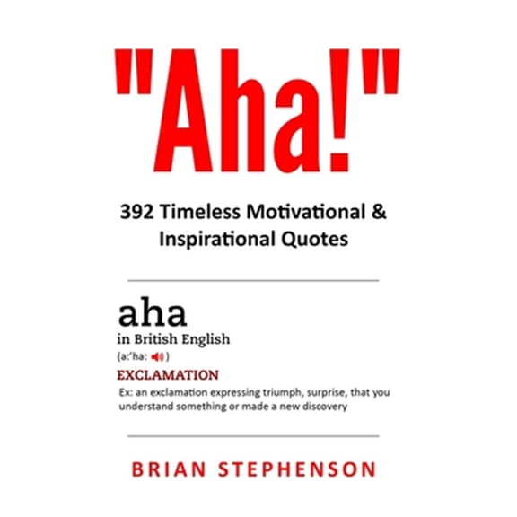 Pre-Owned Aha!: 392 Timeless Motivational & Inspirational Quotes