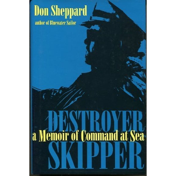 Pre-Owned Destroyer Skipper: A Memoir of Command at Sea (Hardcover) 0891415556 9780891415558