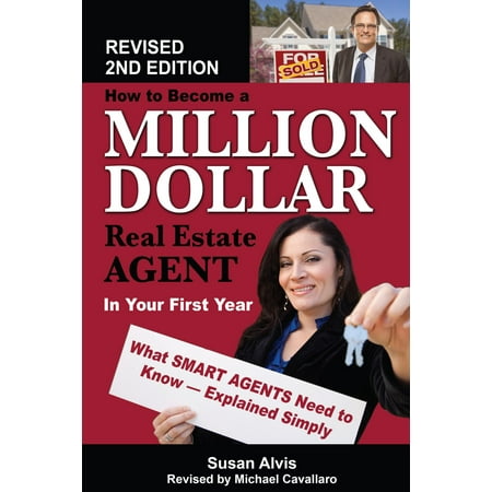 How to Become a Million Dollar Real Estate Agent in Your First Year: What Smart Agents Need to Know Explained Simply - (Best Way To Become A Real Estate Agent)