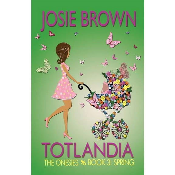 Totlandia Totlandia - Book 3 (The Onesies, Spring), Book 3, (Paperback)