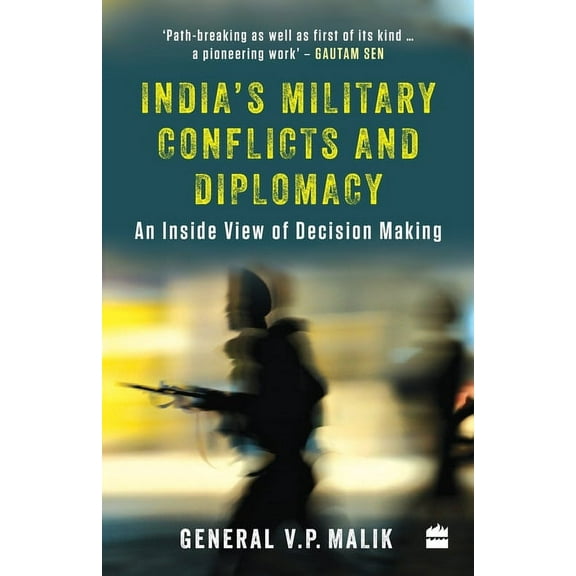 India's Military Conflicts and Diplomacy: An Inside View of Decision-Making, (Paperback)