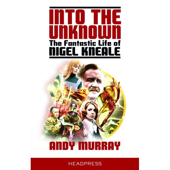 Pre-Owned Into the Unknown : The Fantastic Life of Nigel Kneale (Revised & Updated) (Edition 2) (Paperback)