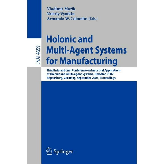 Holonic and Multi-Agent Systems for Manufacturing: Third International Conference on Industrial Applications of Holonic , (Paperback)