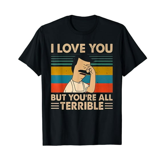 Vintage I-Love You But You're All Terrible T-Shirt