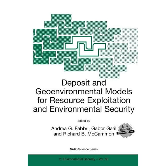 NATO Science Partnership Subseries: 2 Deposit and Geoenvironmental Models for Resource Exploitation and Environmental Security, Book 80, (Paperback)