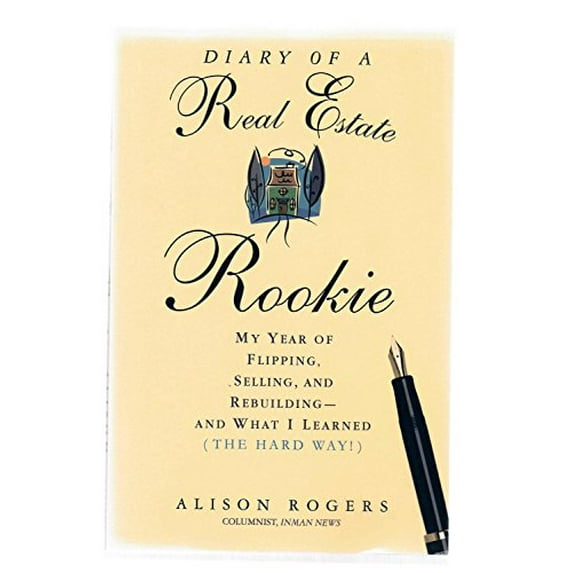 Pre-Owned Diary of a Real Estate Rookie: My Year of Flipping, Selling, and Rebuilding – and What I Learned (The Hard Way) (Paperback) 1427754659 9781427754653