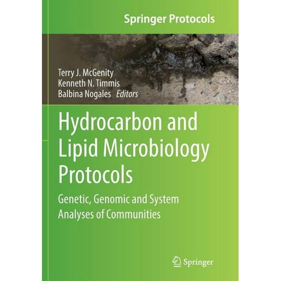 Springer Protocols Handbooks Hydrocarbon and Lipid Microbiology Protocols: Genetic, Genomic and System Analyses of Communities, (Paperback)