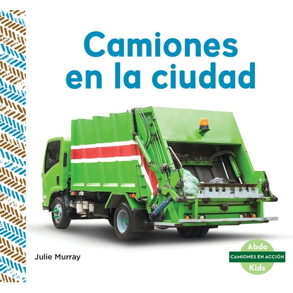 Camiones En Acción (Trucks at Work) Camiones En La Ciudad (City Trucks), (Hardcover)