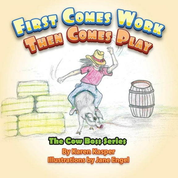 Cow Boss First Comes Work Then Comes Play, Book 4, (Paperback)