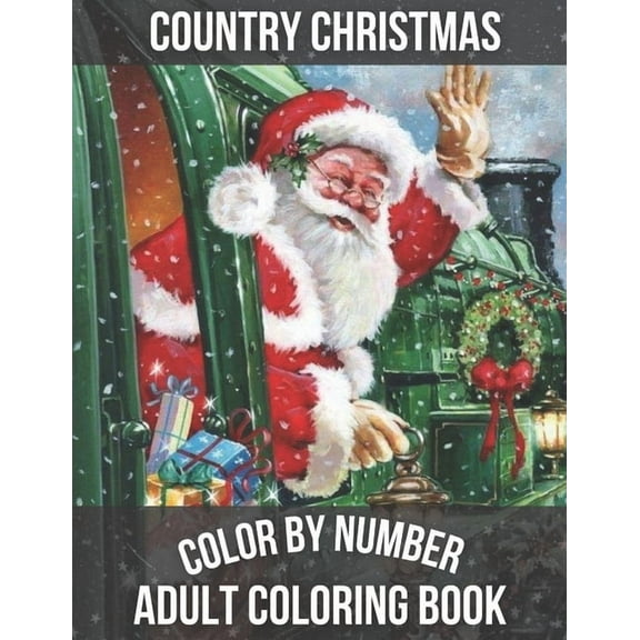 Country Christmas Color By Number Adult Coloring book: Large Print Simple and Easy Winter Season Creative Country Christmas Color By Numbers Book for Adults Featuring Beautiful Winter, (Paperback)