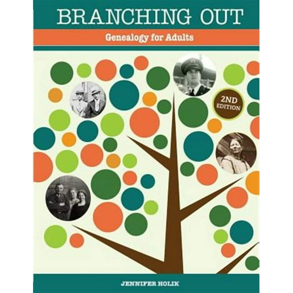 Branching Out: Genealogy for Adults (Paperback) by Jennifer Holik