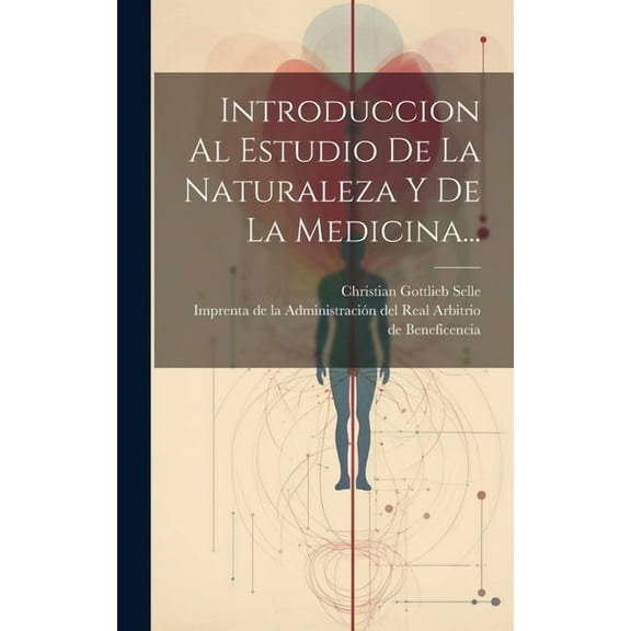 Introduccion Al Estudio De La Naturaleza Y De La Medicina... (Hardcover)
