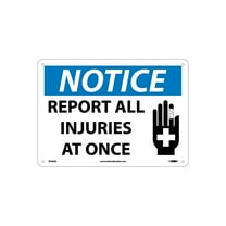 National Marker Notice Signs; Report All Injuries At Once Graphic 10X14 .040 Aluminum N336AB