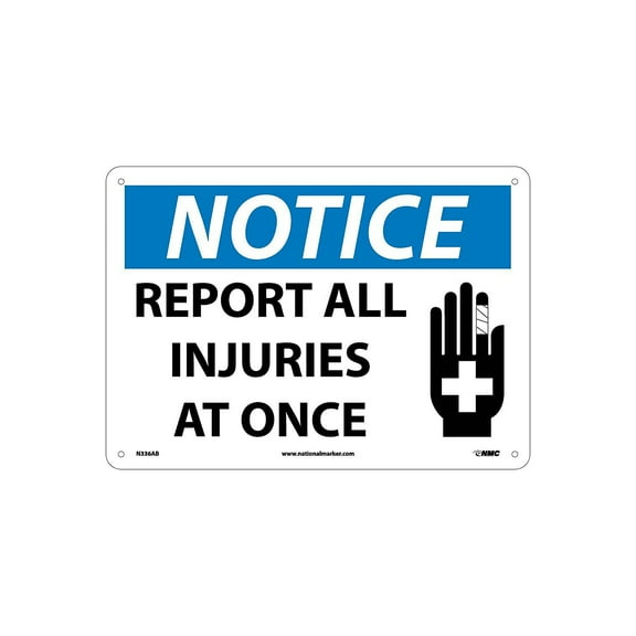 National Marker Notice Signs; Report All Injuries At Once Graphic 10X14 .040 Aluminum N336AB