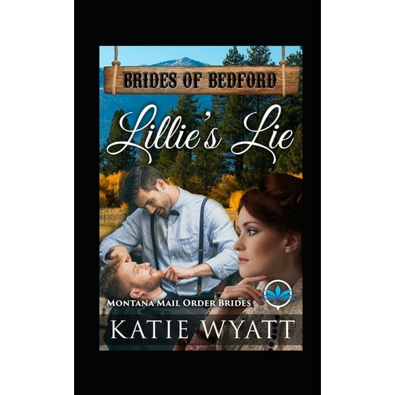 Brides of Bedford Lillie's Lie: Montana Mail order Brides, Book 1, (Paperback)