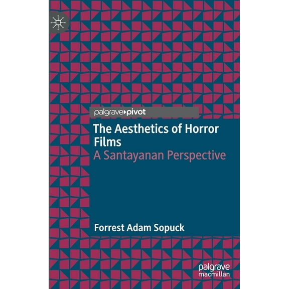 The Aesthetics of Horror Films: A Santayanan Perspective, (Hardcover)