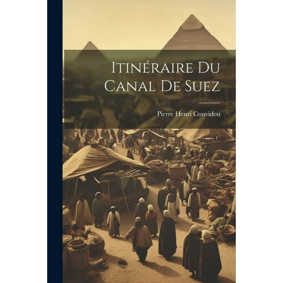 Itinéraire Du Canal De Suez (Paperback)