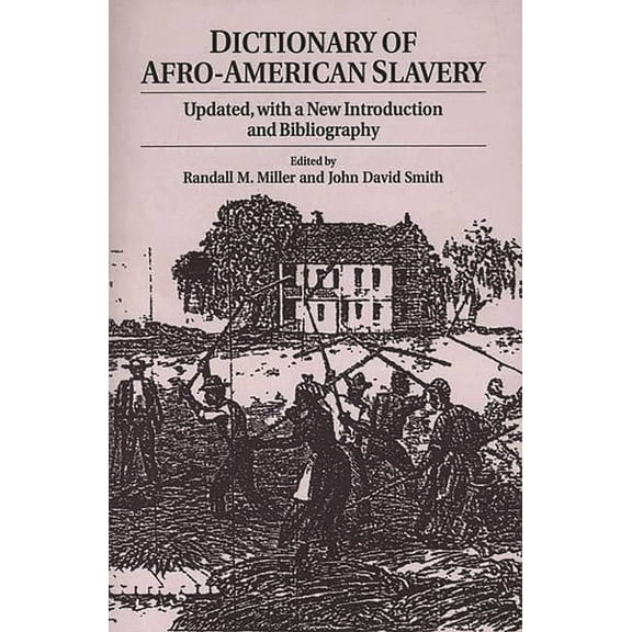 82 Dictionary of Afro-American Slavery: Updated, with a New Introduction and Bibliography, (Paperback)