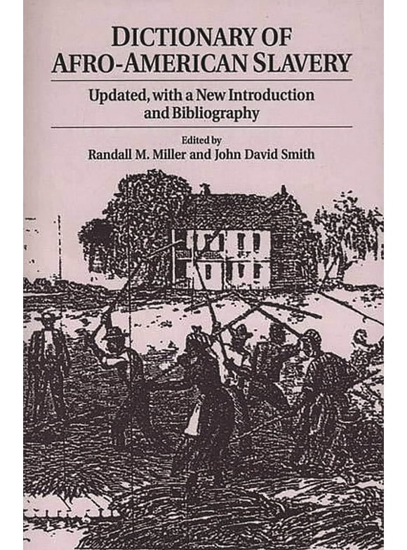 82: Dictionary of Afro-American Slavery: Updated, with a New Introduction and Bibliography (Paperback)