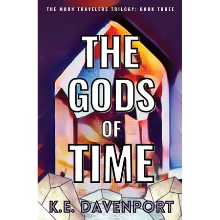 The Moon Travelers The Gods of Time Book 3 (Paperback)