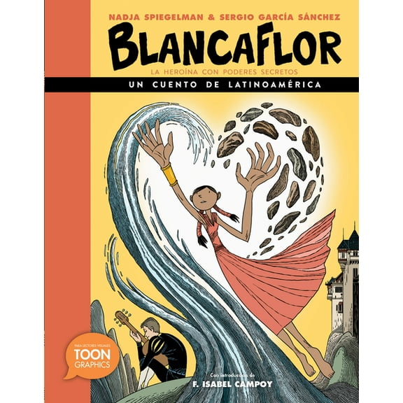 TOON Latin American Folktales: Blancaflor, la heroína con poderes secretos: un cuento de Latinoamérica  : A TOON Graphic (Hardcover)