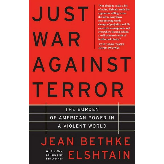Just War Against Terror: The Burden of American Power in a Violent World, (Paperback)