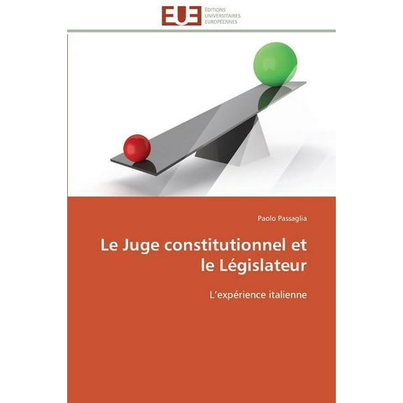 Omn.Univ.Europ.: Le Juge Constitutionnel Et Le Législateur (Paperback)
