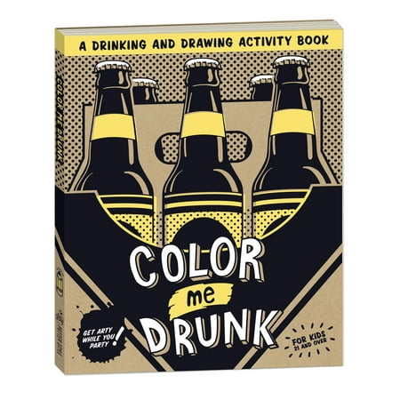 Color Me Drunk : A Drinking and Drawing Activity