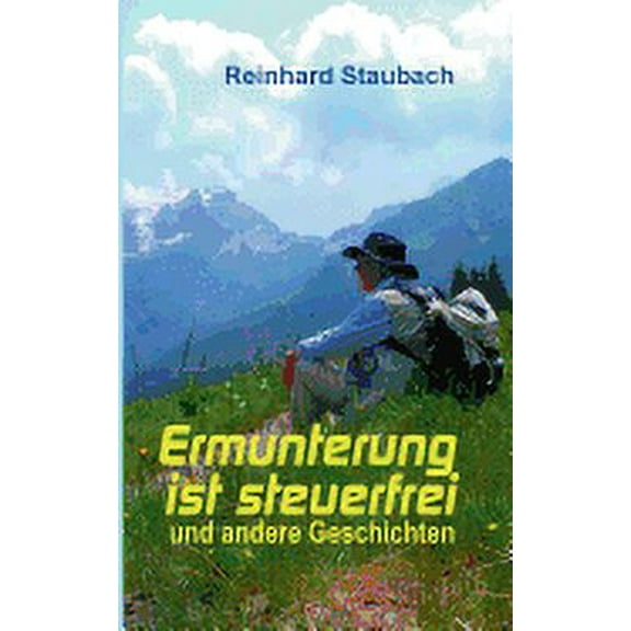 Ermunterung ist steuerfrei : und andere Geschichten (Paperback)