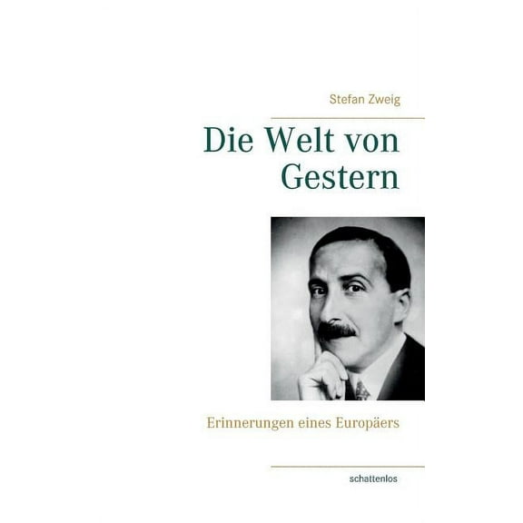 Die Welt von Gestern: Erinnerungen eines Europäers, (Paperback)