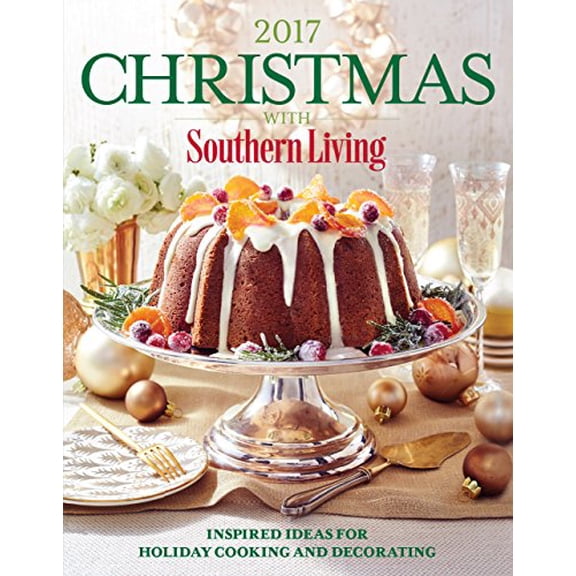Pre-Owned Christmas with Southern Living 2017: Inspired Ideas for Holiday Cooking and Decorating (Hardcover) 0848752260 9780848752262