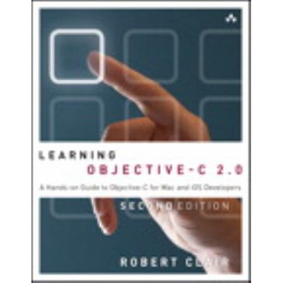 Pre-Owned Learning Objective-C 2.0: A Hands-On Guide to Objective-C for Macand iOS Developers (Addison-Wesley Learning) (Paperback) 0321832086 9780321832085