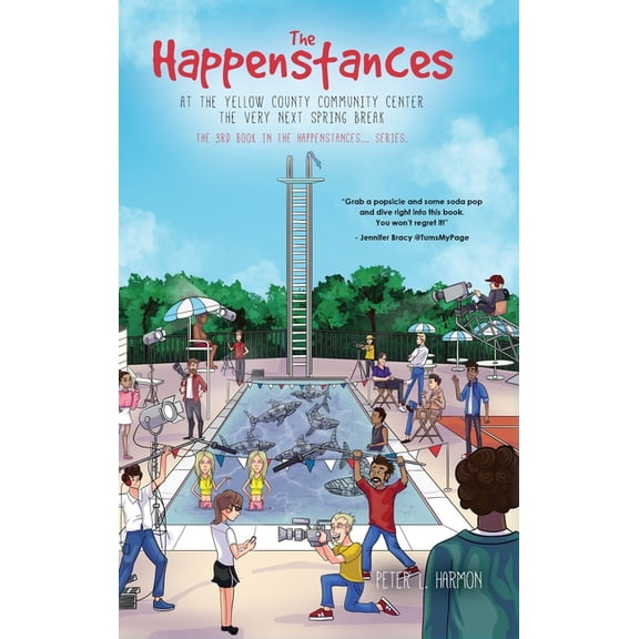 The Happenstances The Happenstances at the Yellow County Community Center the Very Next Spring Break, Book 3, (Hardcover)