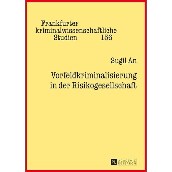 Frankfurter Kriminalwissenschaftliche Studien: Vorfeldkriminalisierung in Der Risikogesellschaft (Hardcover)
