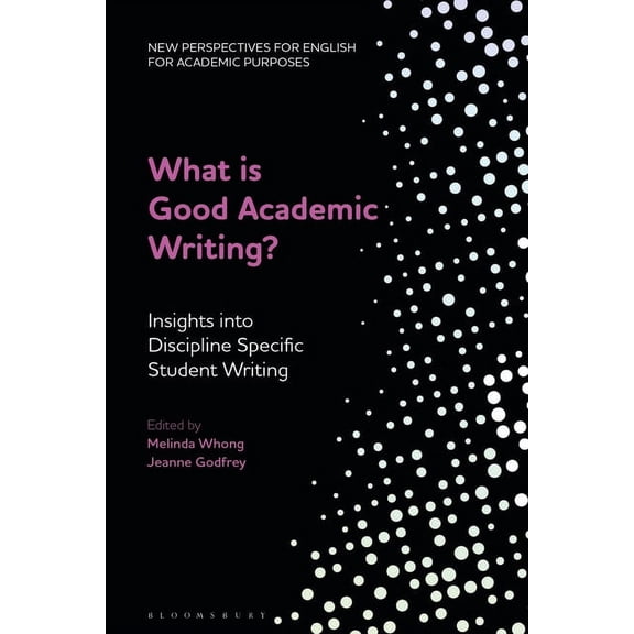 New Perspectives for English for Academi What Is Good Academic Writing?: Insights Into Discipline-Specific Student Writing, (Hardcover)