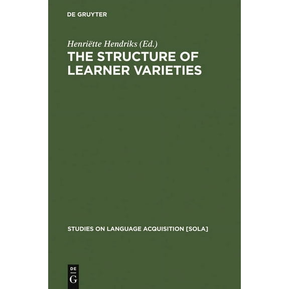 Studies on Language Acquisition [Sola] The Structure of Learner Varieties, Book 28, (Hardcover)