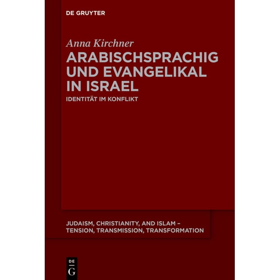 Judaism, Christianity, and Islam - Tensi Arabischsprachig und evangelikal in Israel, Book 18, (Hardcover)