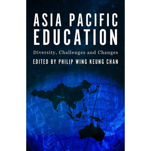 Asia Pacific Education : Diversity, Challenges and Changes (Paperback)