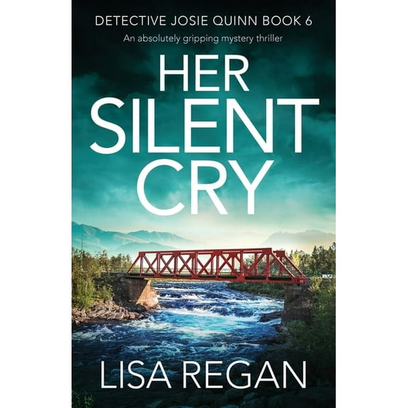 Detective Josie Quinn Her Silent Cry: An absolutely gripping mystery thriller, Book 6, (Paperback)