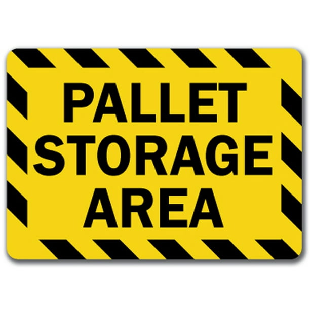 Pallet Storage Area Warehouse Sign 10" x 14" OSHA Safety Sign