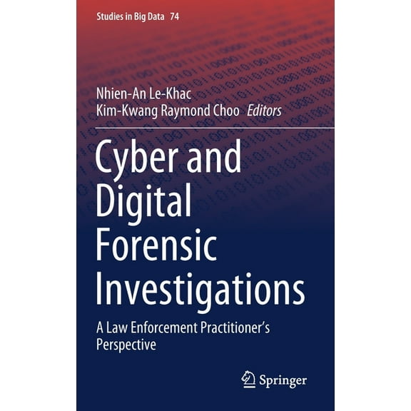 Studies in Big Data Cyber and Digital Forensic Investigations: A Law Enforcement Practitioner's Perspective, Book 74, (Hardcover)