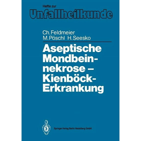 Hefte Zur Zeitschrift der Unfallchirurg Aseptische Mondbeinnekrose Kienböck-Erkrankung, Book 184, (Paperback)