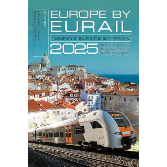 Pre-Owned Europe by Eurail 2025: Touring Europe by Train (Paperback) by C Darren Price, Laverne Ferguson-Kosinski