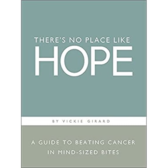 Pre-Owned There's No Place Like Hope : A Guide to Beating Cancer in Mind-Sized Bites (Hardcover) 9781932319705