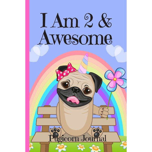 Pug Calendar 2023 Puppy Gifts for Girls Pugicorn Journal I Am 2 & Awesome Blank Lined