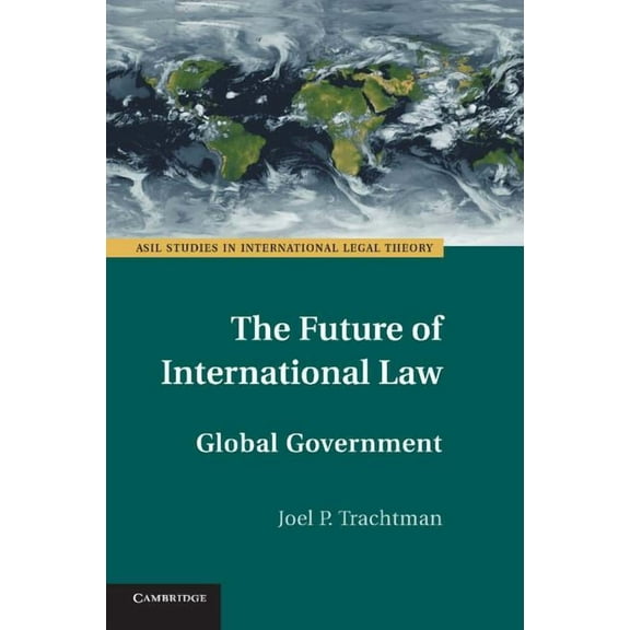 ASIL Studies in International Legal Theo The Future of International Law, (Paperback)