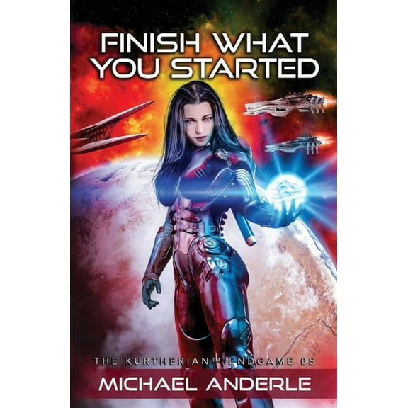 The Kurtherian Endgame Finish What You Started, Book 5, (Paperback)
