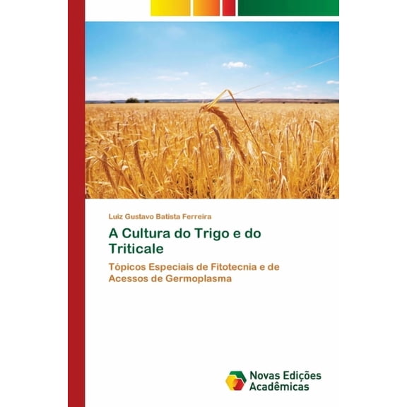A Cultura do Trigo e do Triticale, (Paperback)