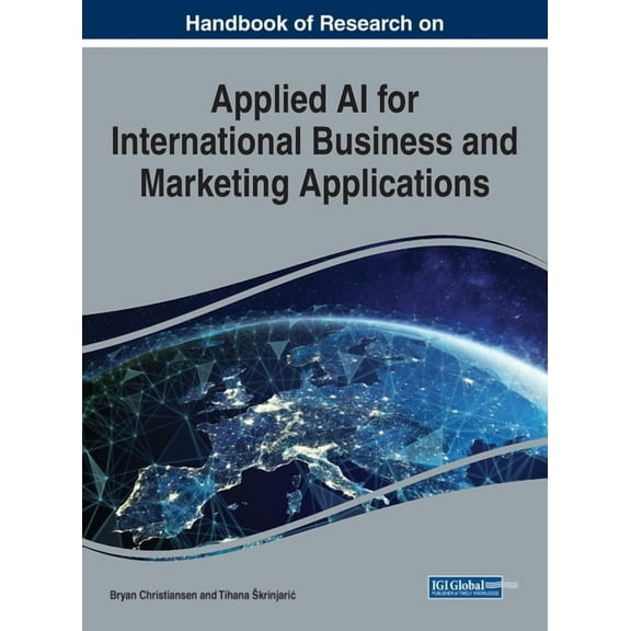 Handbook of Research on Applied AI for International Business and Marketing Applications, (Hardcover)