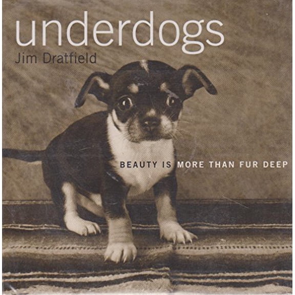 Pre-Owned Underdogs: Beauty Is More Than Fur Deep (Hardcover) 060960872X 9780609608722